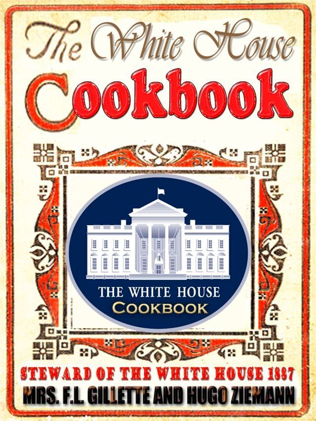  THE WHITE HOUSE COOK BOOK (1887)(Kobo/電子書)