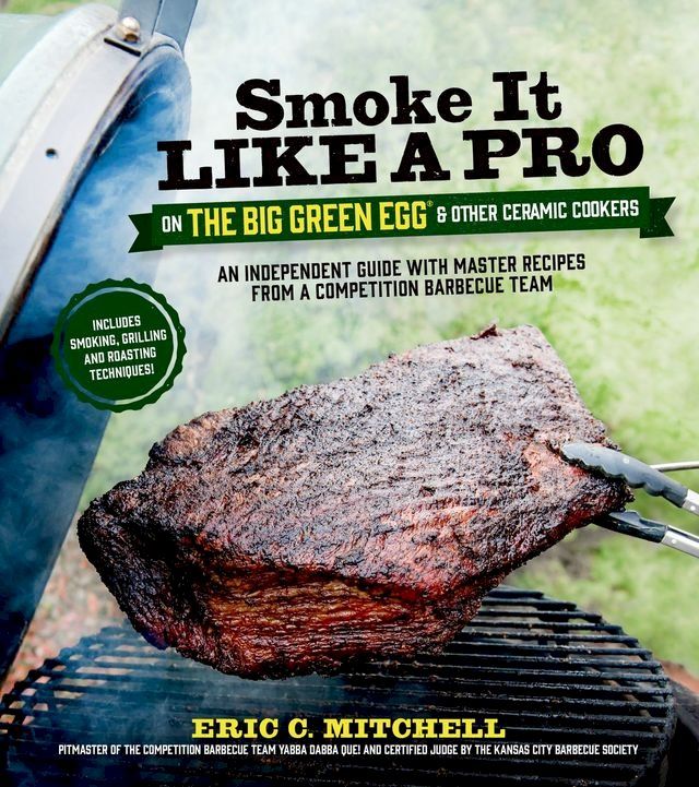  Smoke It Like a Pro on the Big Green Egg & Other Ceramic Cookers(Kobo/電子書)