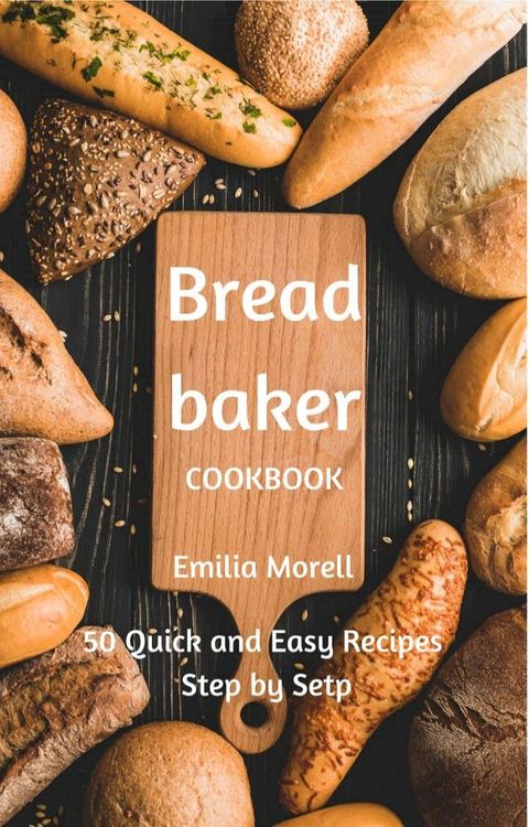 Bread Baker Cookbook(Kobo/電子書)