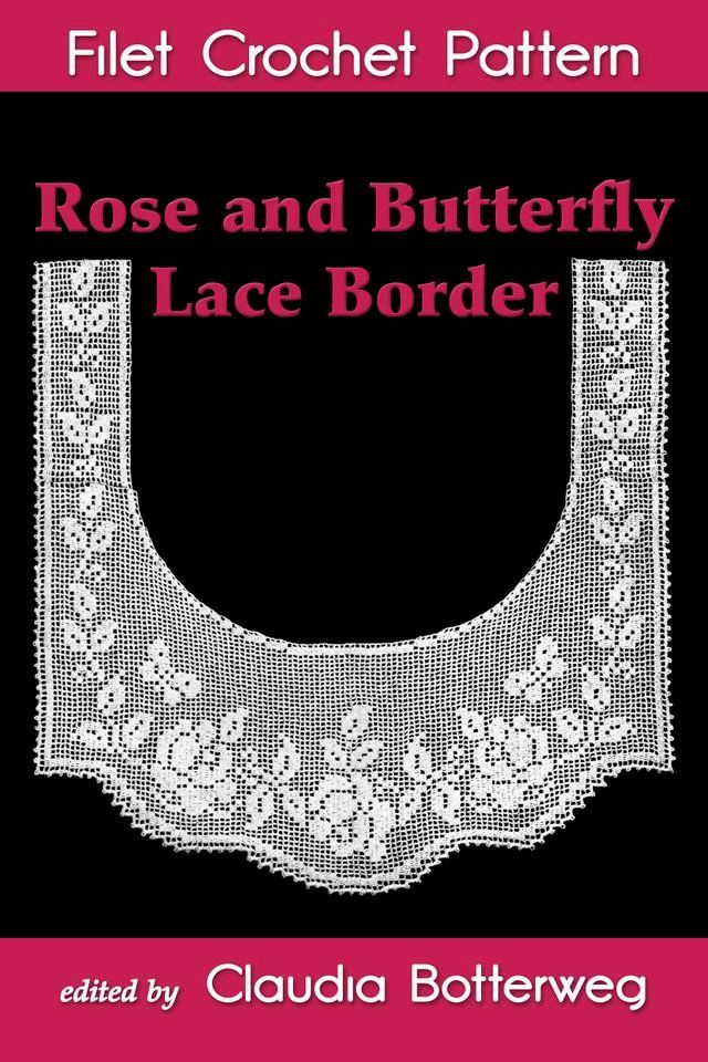  Rose and Butterfly Lace Border Filet Crochet Pattern(Kobo/電子書)