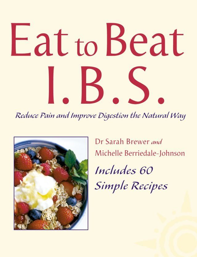  I.B.S.: Reduce Pain and Improve Digestion the Natural Way (Eat to Beat)(Kobo/電子書)