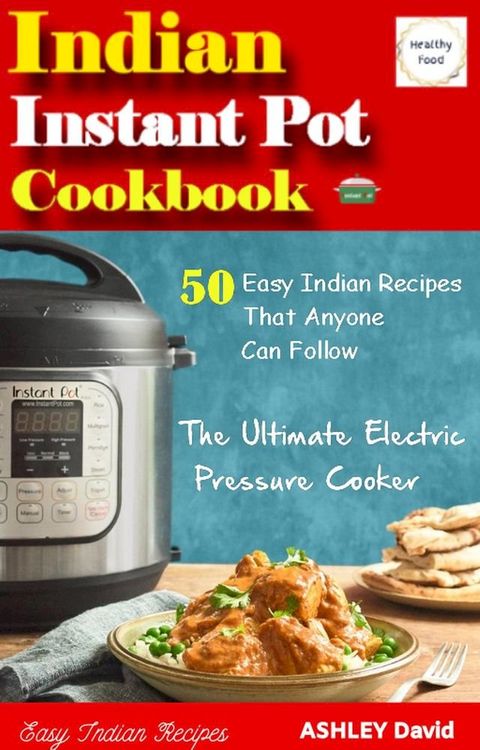 Indian Instant Pot Cookbook(Kobo/電子書)