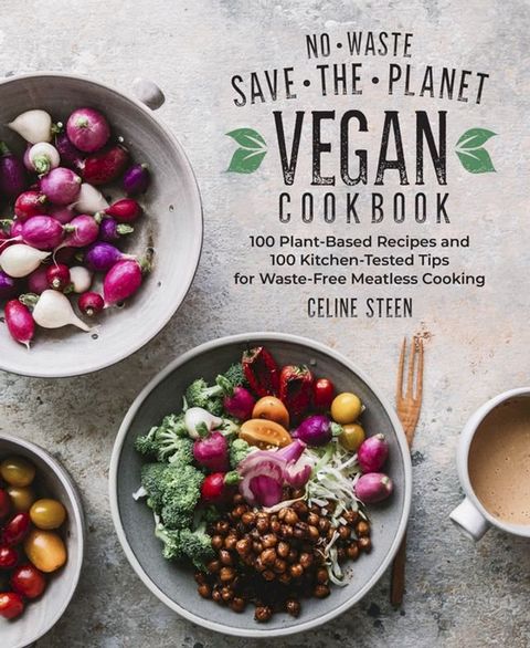 No-Waste Save-the-Planet Vegan Cookbook(Kobo/電子書)