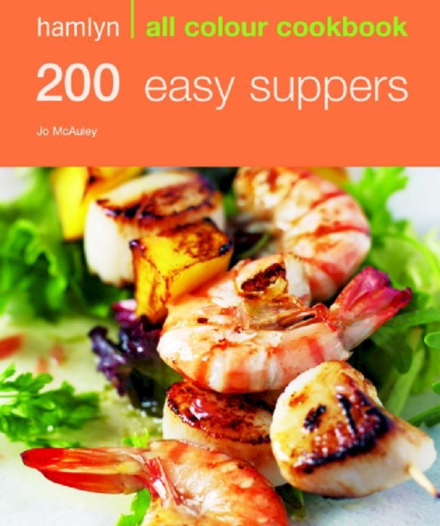  Hamlyn All Colour Cookery: 200 Easy Suppers(Kobo/電子書)