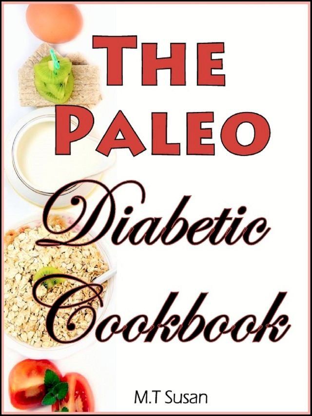  The Paleo Diabetic Cookbook(Kobo/電子書)