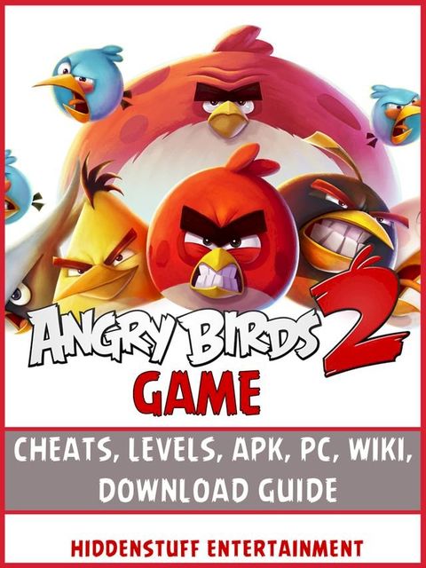 Angry Birds 2 Game Cheats, Levels, Apk, Pc, Wiki, Download Guide(Kobo/電子書)