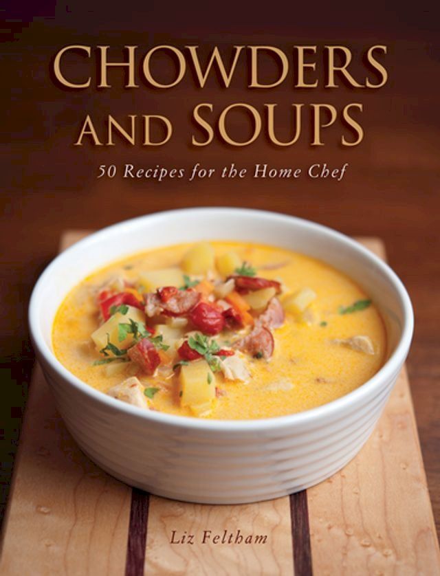  Chowders and Soups(Kobo/電子書)