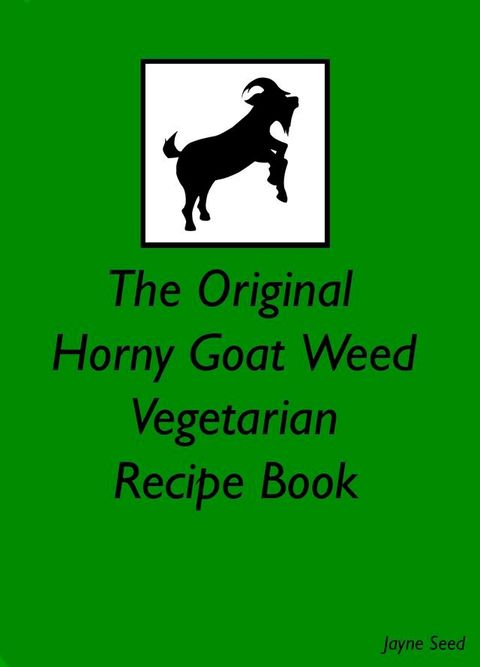 The Original Horny Goat Weed Seafood Recipe Book(Kobo/電子書)