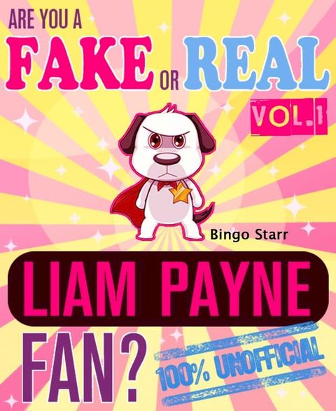 Are You a Fake or Real Liam Payne Fan? Volume 1(Kobo/電子書)