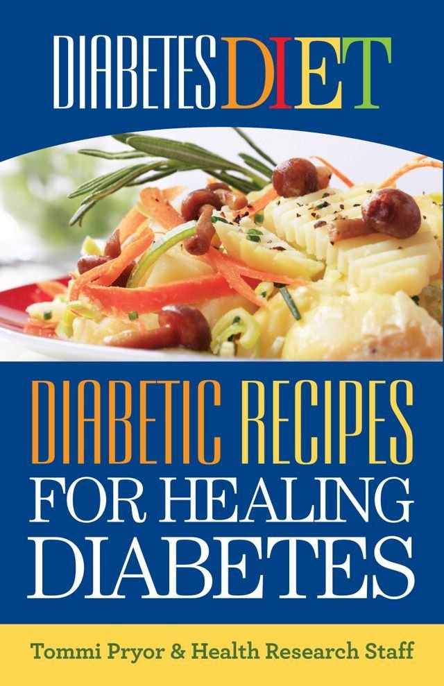  Diabetes Diet: Diabetic Recipes for Healing Diabetes(Kobo/電子書)