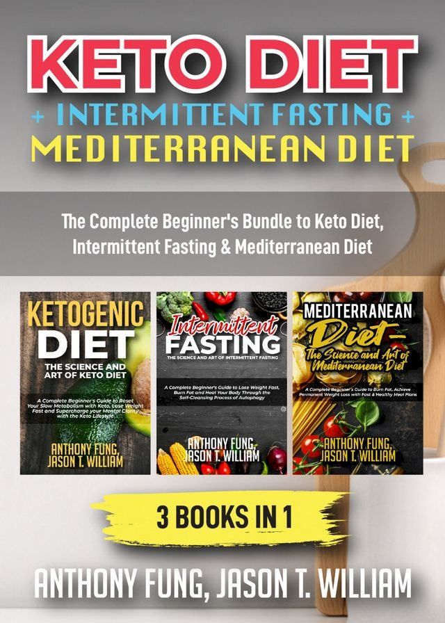  Keto Diet + Intermittent Fasting + Mediterranean Diet: 3 Books in 1(Kobo/電子書)