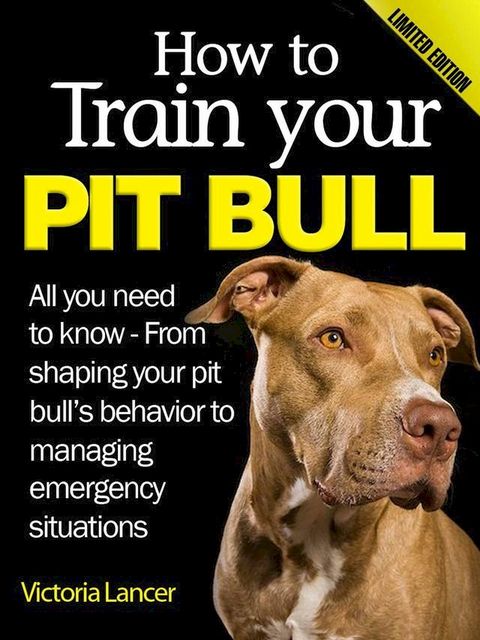 How to Train Your Pit Bull (Limited Edition)(Kobo/電子書)