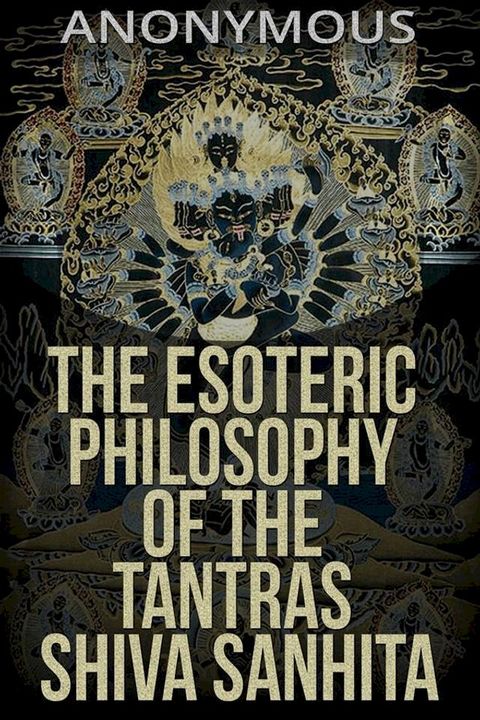 The esoteric Philosophy of the Tantras Shiva Sanhita(Kobo/電子書)