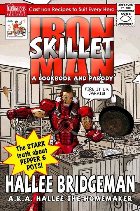 Iron Skillet Man; The Stark Truth About Pepper and Pots(Kobo/電子書)