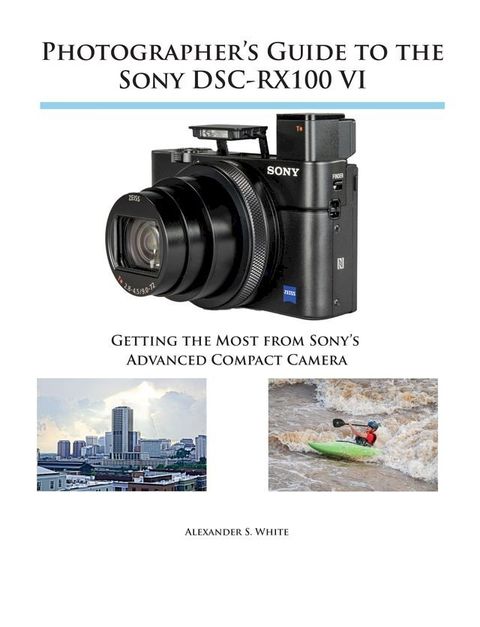 Photographer's Guide to the Sony DSC-RX100 VI(Kobo/電子書)