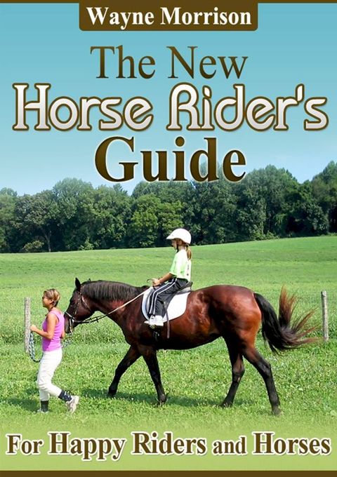 The New Horse Riders Guide(Kobo/電子書)