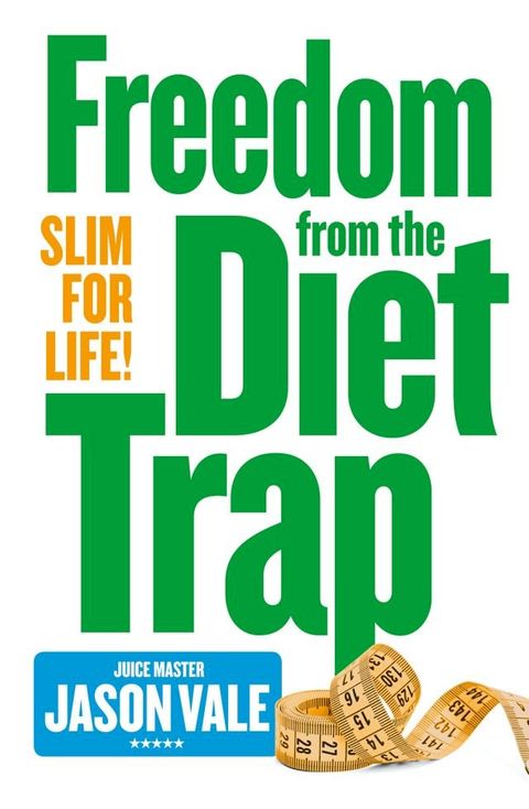 Freedom from the Diet Trap: Slim for Life(Kobo/電子書)