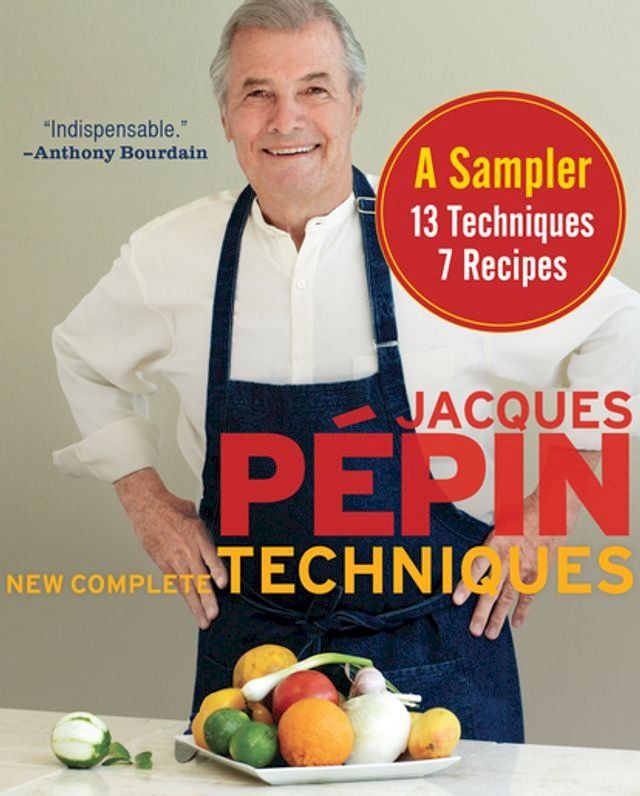  Jacques P&eacute;pin New Complete Techniques, A Sampler(Kobo/電子書)