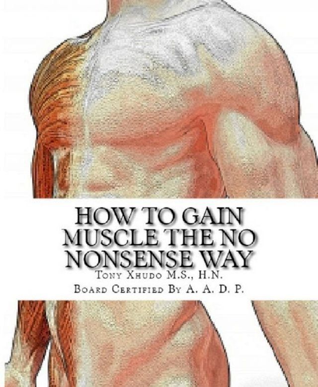  How to Build Muscle the No Nonsense Way(Kobo/電子書)