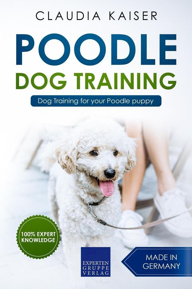  Poodle Training - Dog Training for your Poodle puppy(Kobo/電子書)