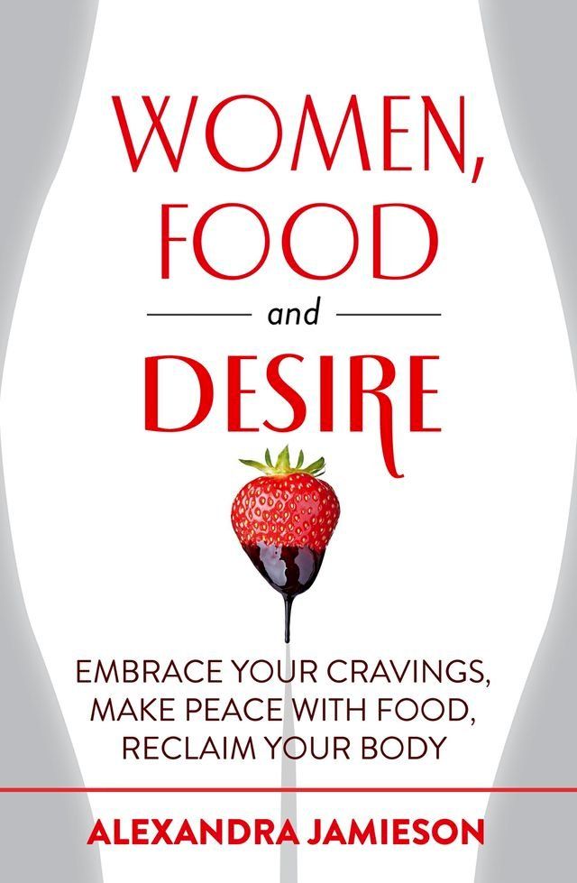  Women, Food and Desire(Kobo/電子書)