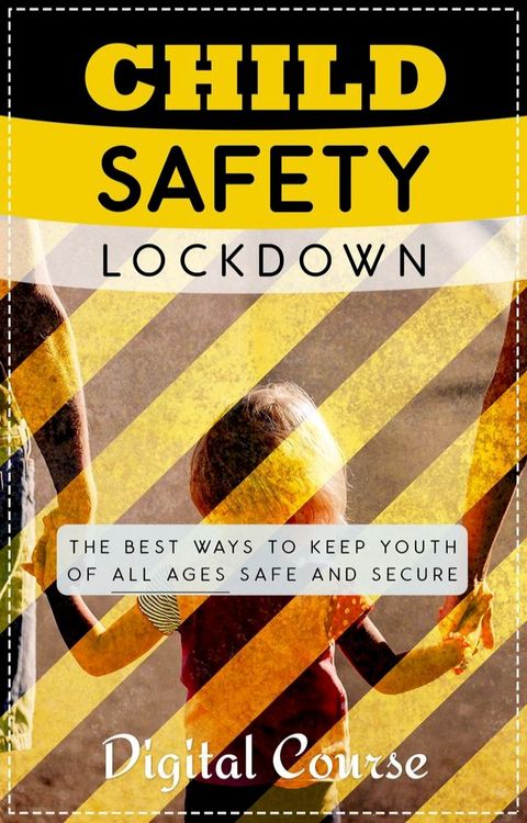 Child Safety Lockdown(Kobo/電子書)