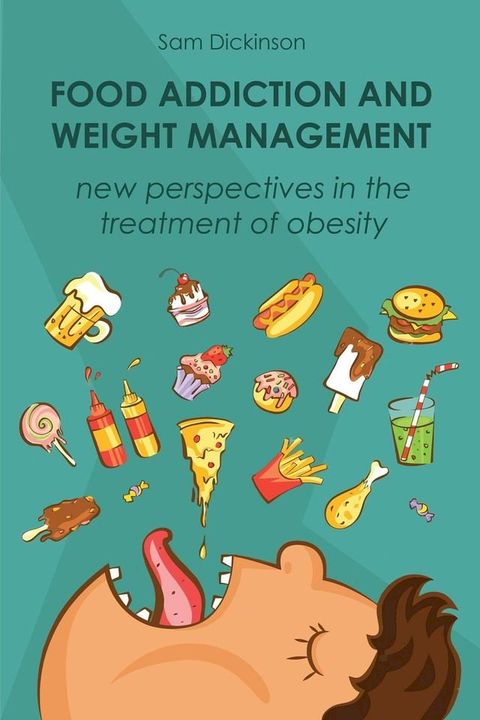 Food Addiction and Weight Management New Perspectives in the Treatment of Obesity(Kobo/電子書)