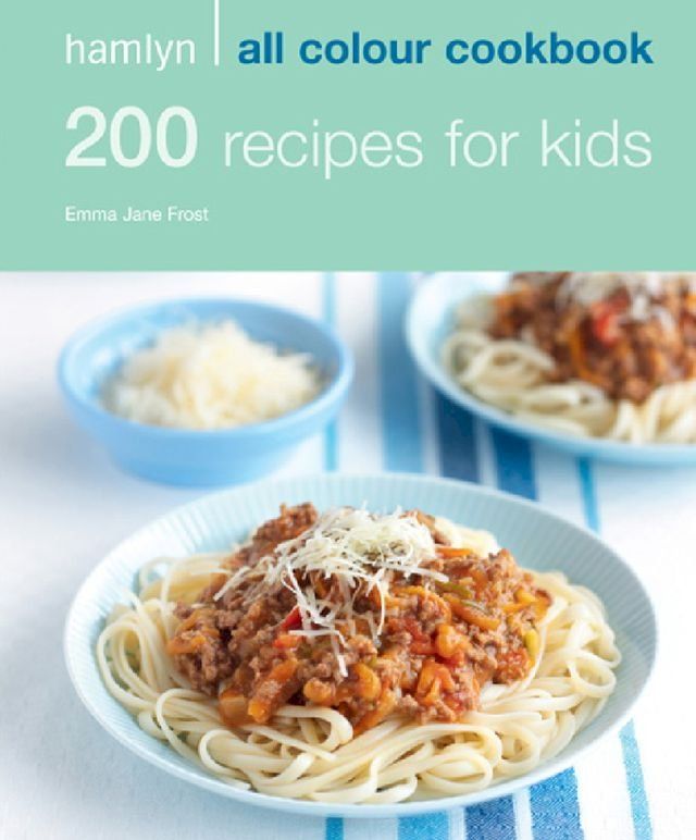  Hamlyn All Colour Cookery: 200 Recipes for Kids(Kobo/電子書)