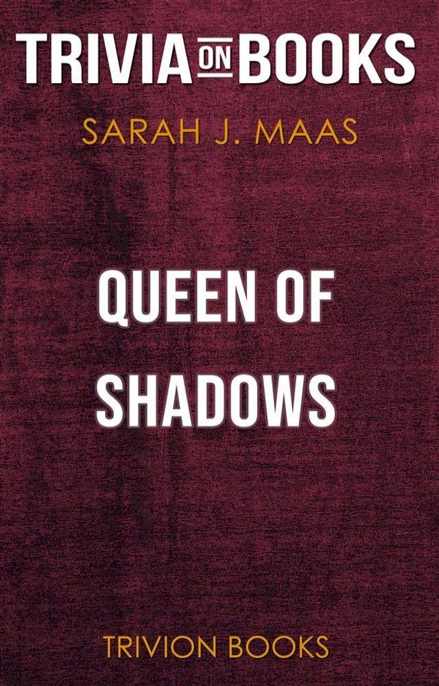  Queen of Shadows by Sarah J. Maas (Trivia-On-Books)(Kobo/電子書)