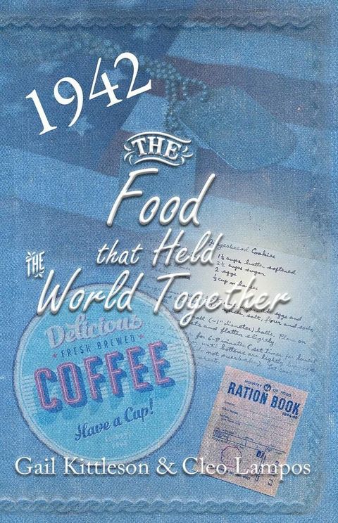 The Food That Held the World Together(Kobo/電子書)