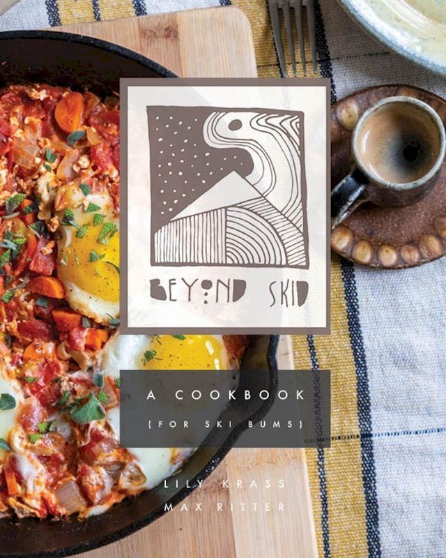  Beyond Skid - A Cookbook For Ski Bums(Kobo/電子書)