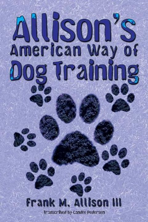 Allison’S American Way of Dog Training(Kobo/電子書)