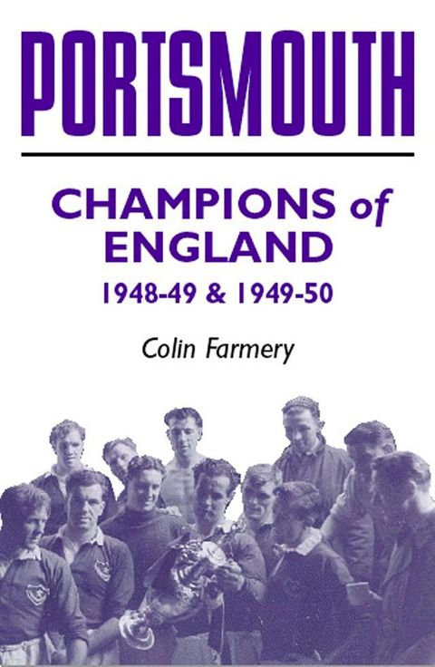 Portsmouth: Champions of England 1948-49 & 1949-50(Kobo/電子書)