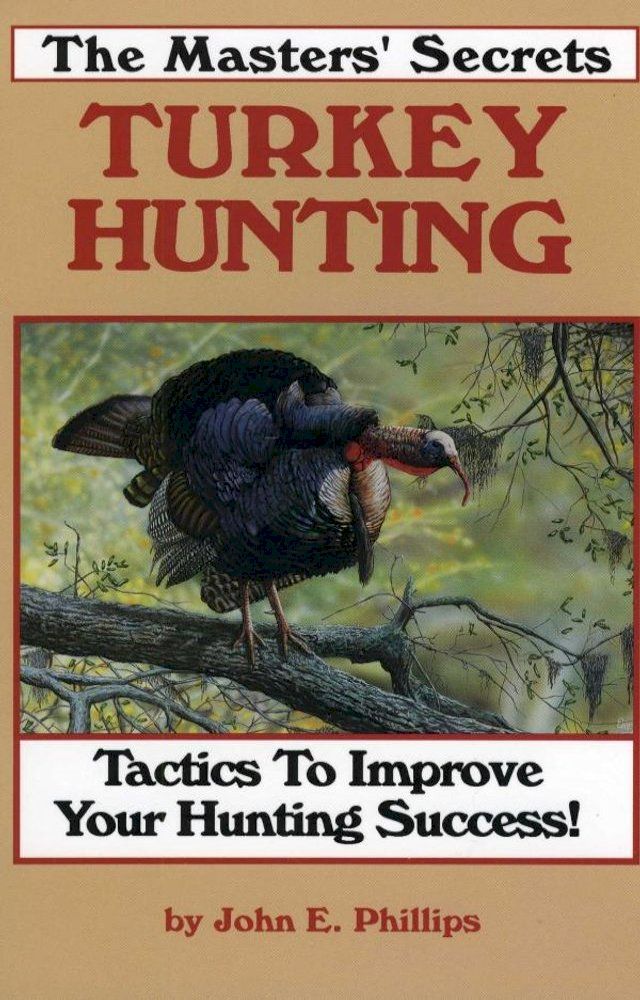  The Masters' Secrets Turkey Hunting(Kobo/電子書)