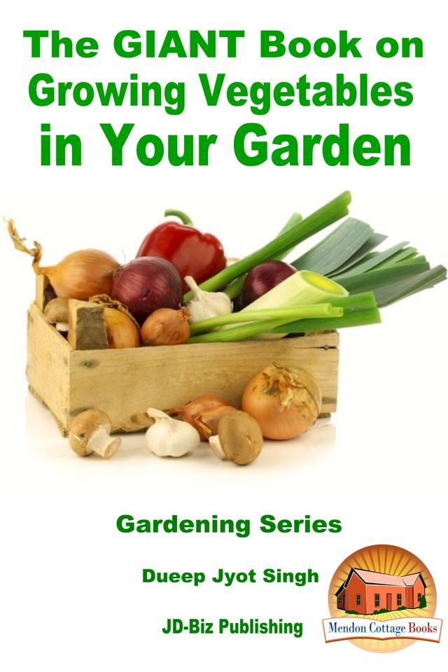  The GIANT Book on Growing Vegetables in Your Garden(Kobo/電子書)