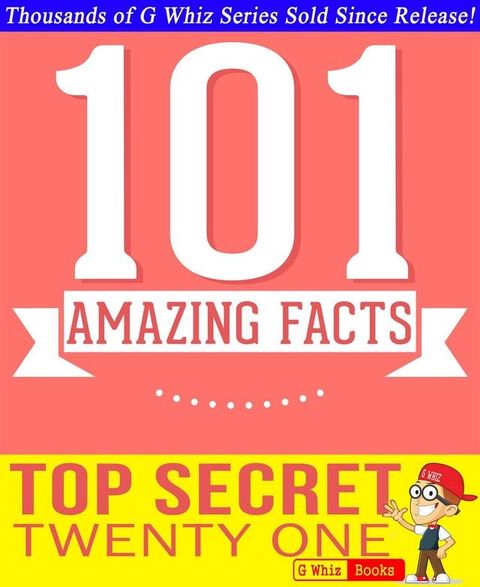 Top Secret Twenty One - 101 Amazing Facts You Didn't Know(Kobo/電子書)