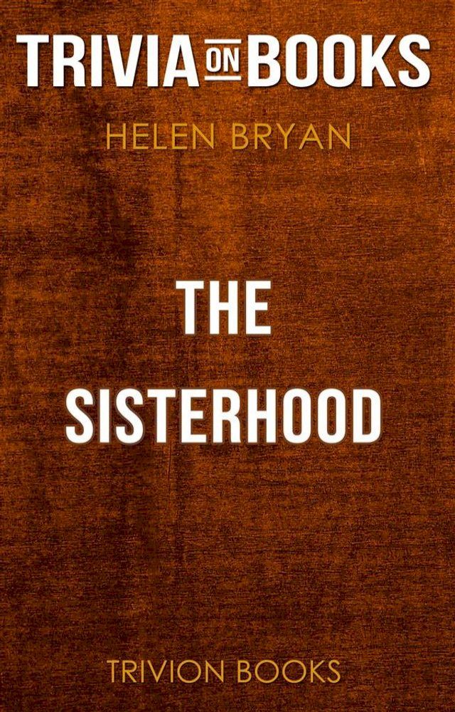  The Sisterhood by Helen Bryan (Trivia-On-Books)(Kobo/電子書)