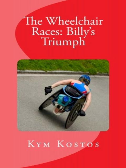 The Wheelchair Races: Billy's Triumph(Kobo/電子書)