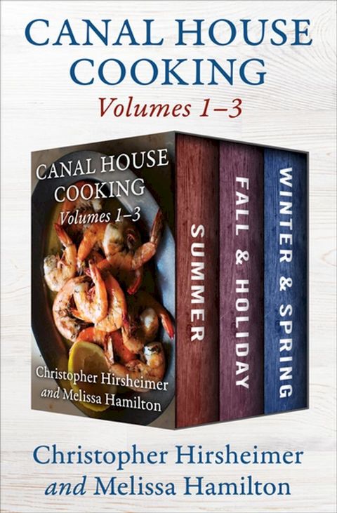 Canal House Cooking Volumes 1–3(Kobo/電子書)