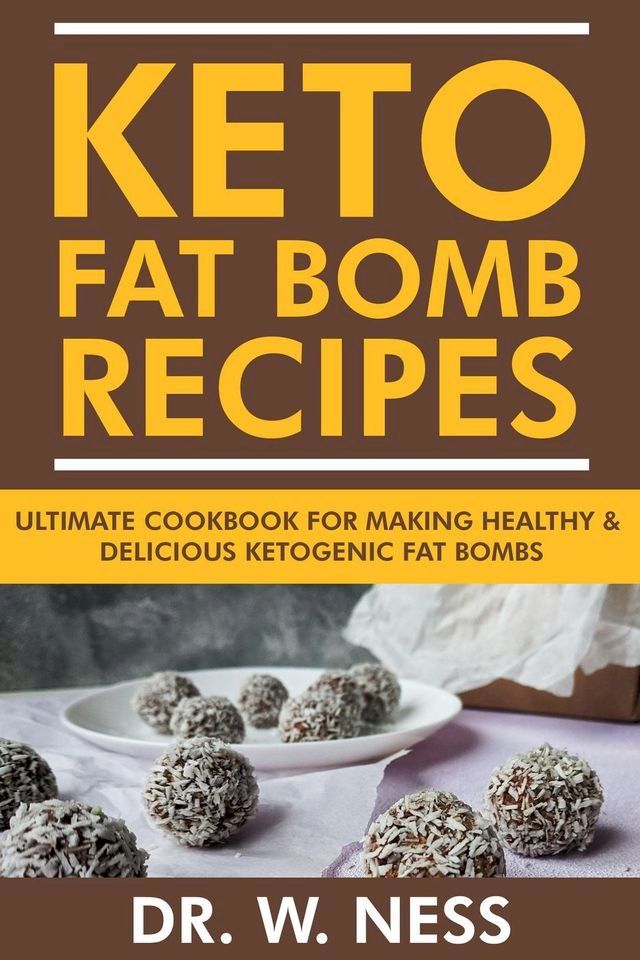  Keto Fat Bomb Recipes: Ultimate Recipe Book for Making Healthy & Delicious Ketogenic Fat Bombs(Kobo/電子書)