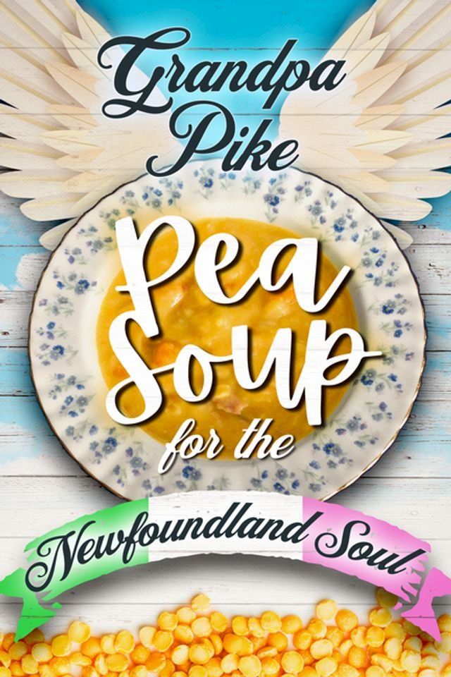  Pea Soup for the Newfoundland Soul(Kobo/電子書)