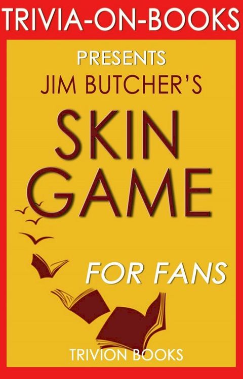 Skin Game: A Novel of the Dresden Files by Jim Butcher (Trivia-On-Books)(Kobo/電子書)