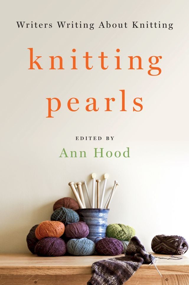  Knitting Pearls: Writers Writing About Knitting(Kobo/電子書)