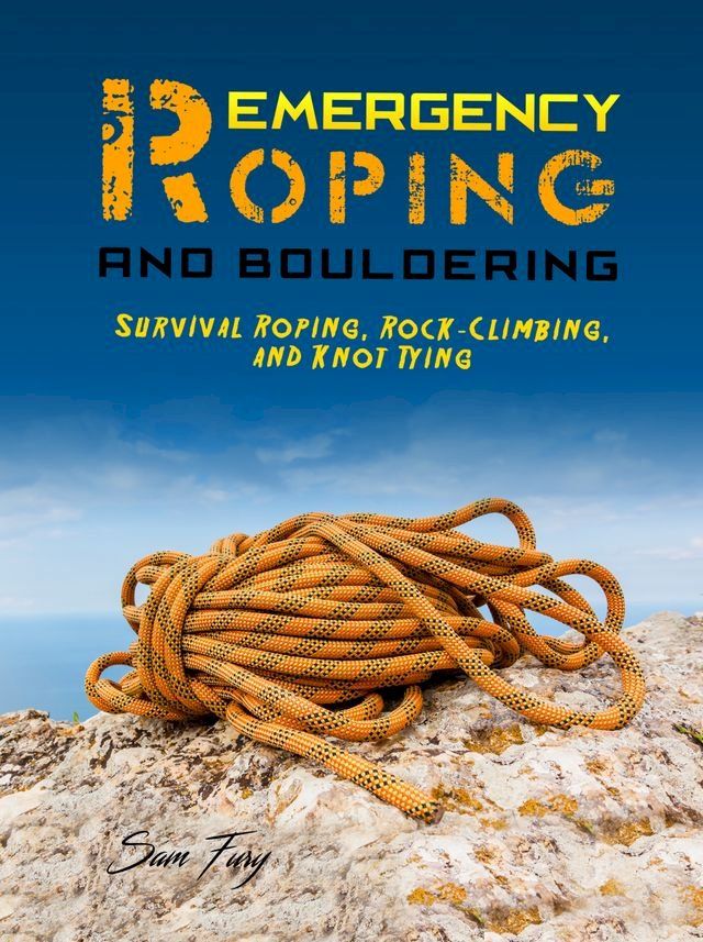  Emergency Roping and Bouldering(Kobo/電子書)