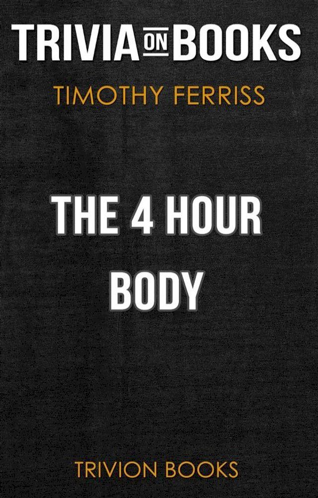  The 4 Hour Body by Timothy Ferriss (Trivia-On-Books)(Kobo/電子書)