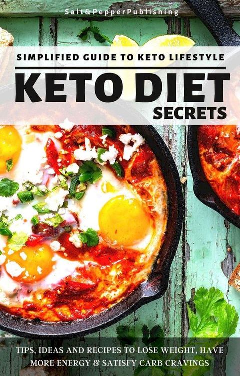 Keto Diet Secrets: Simplified Guide to Keto Lifestyle.(Kobo/電子書)