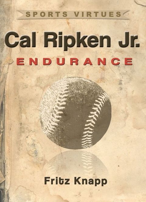 Cal Ripken, Jr.: Endurance(Kobo/電子書)