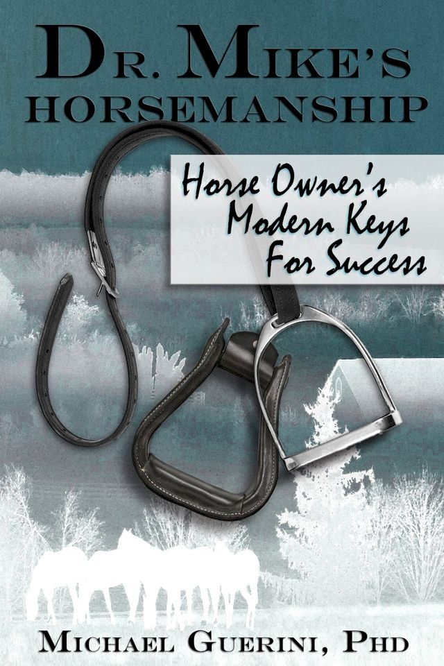  Dr. Mike's Horsemanship Horse Owner's Modern Keys for Success(Kobo/電子書)