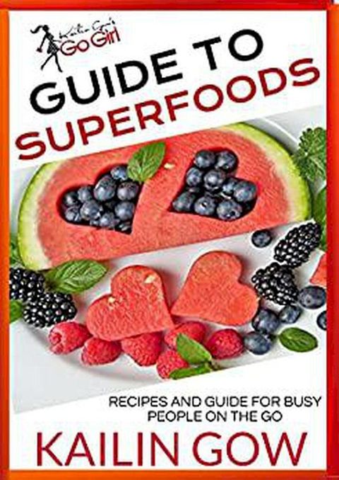 Kailin Gow's Go Girl Guide to Superfoods(Kobo/電子書)