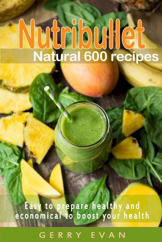  Nutribullet Natural 600 Recipes(Kobo/電子書)